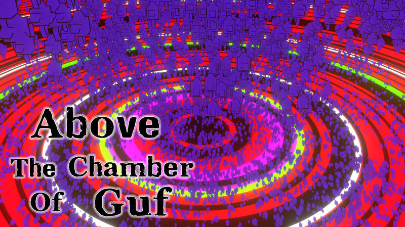 Above The Chamber of Guf